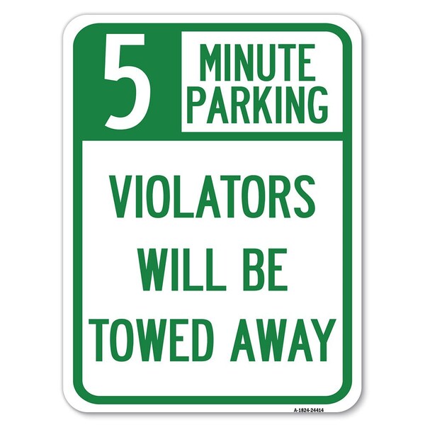 Signmission 5 Minute Parking Violators Towed Away Heavy-Gauge Alum Rust Proof Parking, 18" x 24", A-1824-24414 A-1824-24414 - main